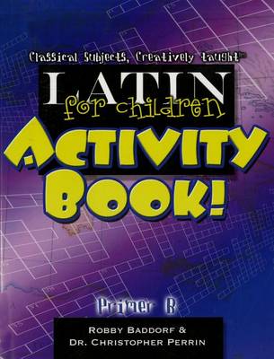 Book cover for Latin for Children Activity Book! Primer B