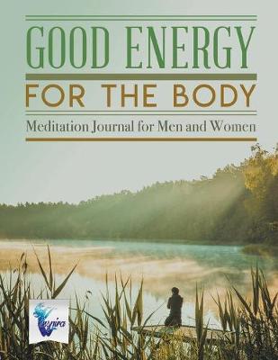 Book cover for Good Energy for the Body Meditation Journal for Men and Women