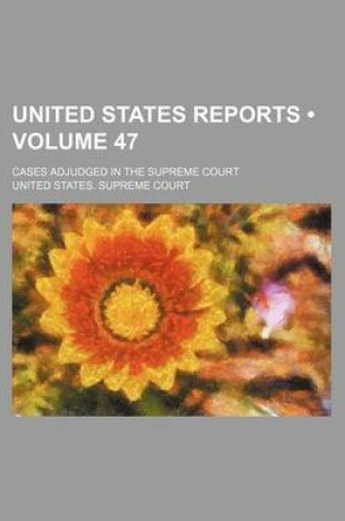 Cover of United States Reports (Volume 47); Cases Adjudged in the Supreme Court