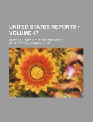 Book cover for United States Reports (Volume 47); Cases Adjudged in the Supreme Court