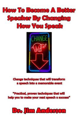 Book cover for How To Become A Better Speaker By Changing How You Speak
