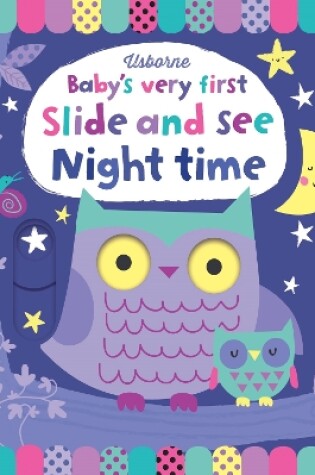 Cover of Baby's Very First Slide and See Night time