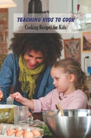 Cover of Teaching Kids to Cook