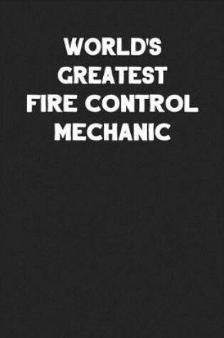 Cover of World's Greatest Fire Control Mechanic