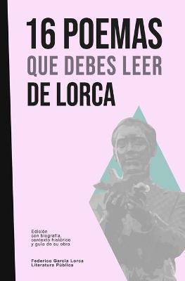 Book cover for 16 poemas que debes leer de Lorca