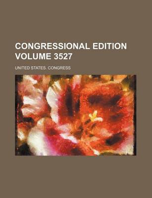 Book cover for Congressional Edition Volume 3527