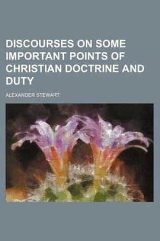 Cover of Discourses on Some Important Points of Christian Doctrine and Duty