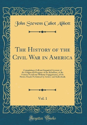 Book cover for The History of the Civil War in America, Vol. 1