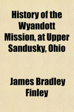 Cover of History of the Wyandott Mission, at Upper Sandusky, Ohio