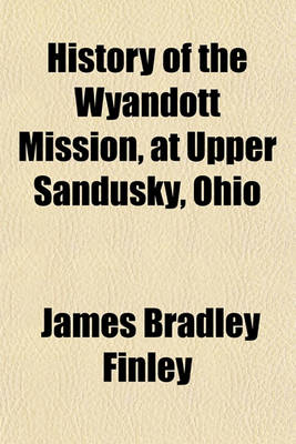 Book cover for History of the Wyandott Mission, at Upper Sandusky, Ohio