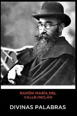 Book cover for Ramón María del Valle-Inclán - Divinas Palabras