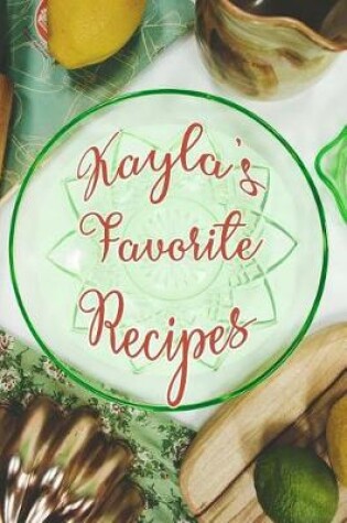 Cover of Kayla's Favorite Recipes