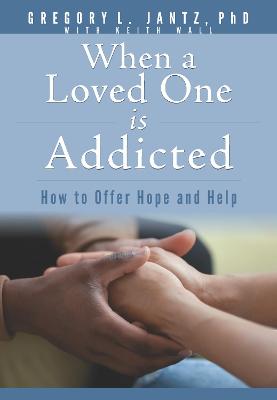 Book cover for When a Loved One Is Addicted