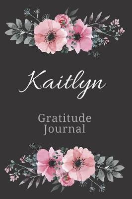 Cover of Kaitlyn Gratitude Journal