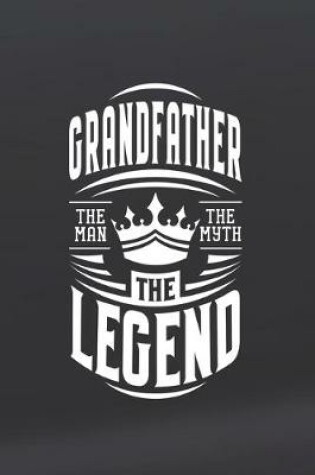 Cover of Grandfather The Man The Myth The Legent