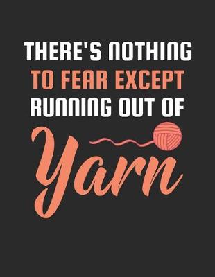 Book cover for There's Nothing To Fear Except Running Out Of Yarn