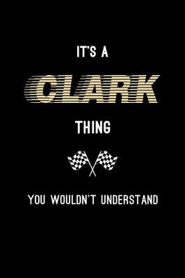 Book cover for It's A Clark Thing, You Wouldn't Understand