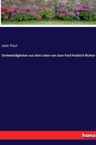 Cover of Denkwürdigkeiten aus dem Leben von Jean Paul Friedrich Richter