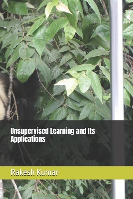 Book cover for Unsupervised Learning and Its Applications