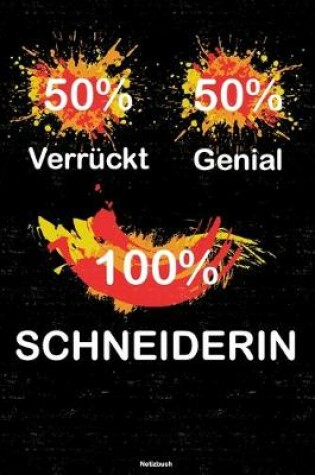 Cover of 50% Verruckt 50% Genial 100% Schneiderin Notizbuch