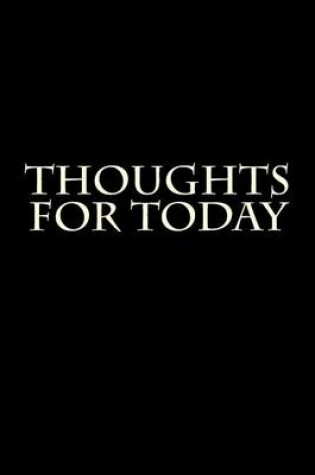 Cover of Thoughts for Today