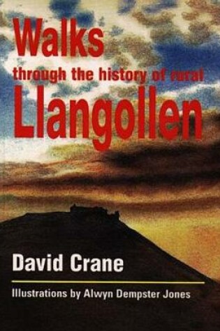 Cover of Walks Through the History of Rural Llangollen