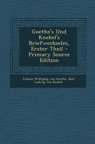 Cover of Goethe's Und Knebel's Briefwechselm, Erster Theil