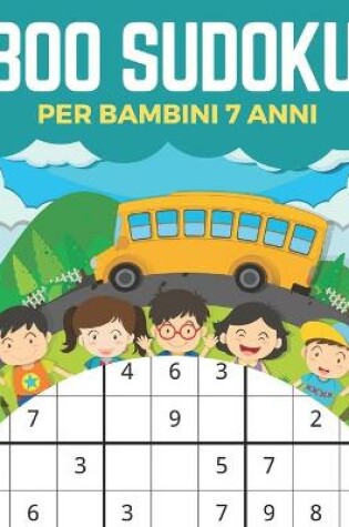 Cover of 300 Sudoku Per Bambini 7 Anni