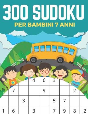 Book cover for 300 Sudoku Per Bambini 7 Anni