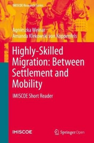 Cover of Highly-Skilled Migration: Between Settlement and Mobility