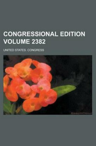 Cover of Congressional Edition Volume 2382