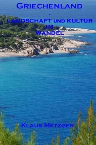 Cover of Griechenland - Landschaft Und Natur Im Wandel