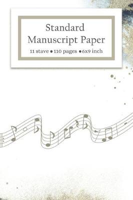 Book cover for Standard Manuscript Paper 11 Stave 110 Pages 6x9 Inch