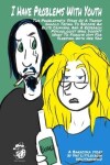 Book cover for I Have Problems With Youth