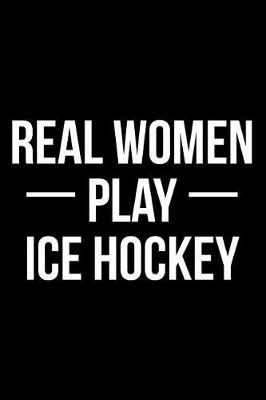 Book cover for Real Women Play Ice Hockey