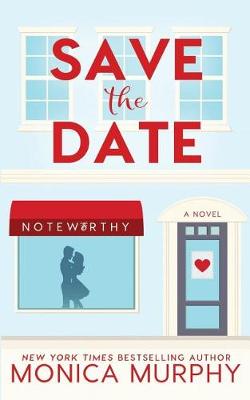 Save The Date by Monica Murphy