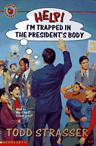 Cover of Help I'm Trapped in the President's Body