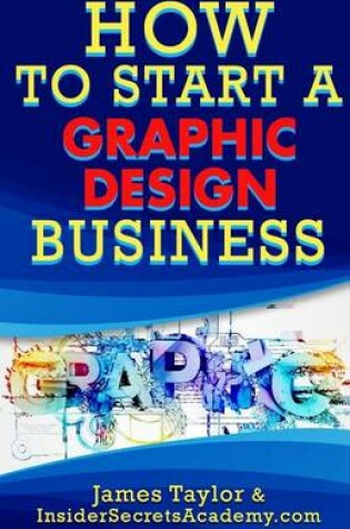 Cover of How to Start a Graphics Design Business