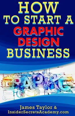 Book cover for How to Start a Graphics Design Business