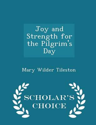 Book cover for Joy and Strength for the Pilgrim's Day - Scholar's Choice Edition