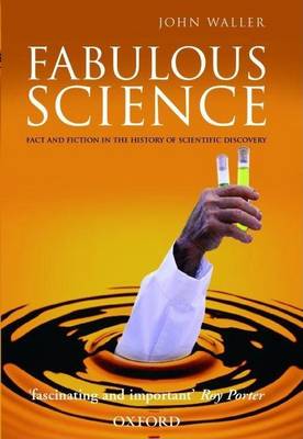 Book cover for Fabulous Science: Fact and Fiction in the History of Scientific Discovery