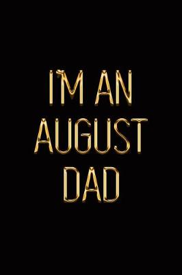 Book cover for I'm an August Dad