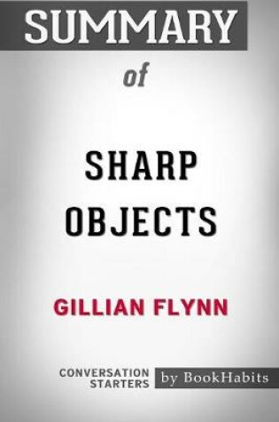 Cover of Summary of Sharp Objects by Gillian Flynn