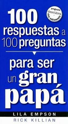 Book cover for 100 Respuestas/ Para Ser Un Gran Papa