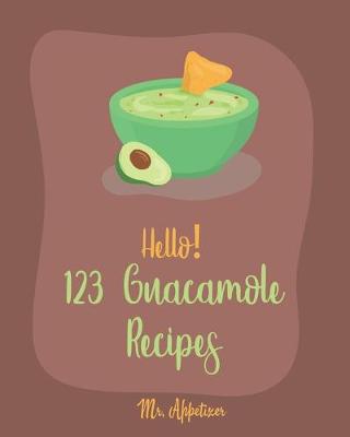 Book cover for Hello! 123 Guacamole Recipes