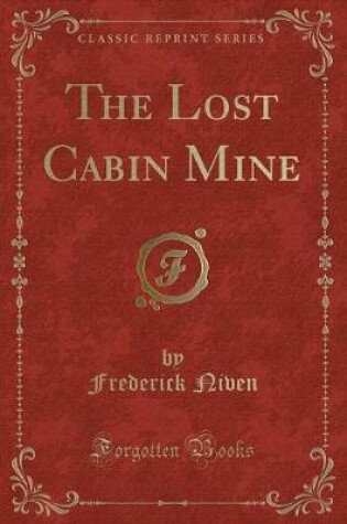 Cover of The Lost Cabin Mine (Classic Reprint)