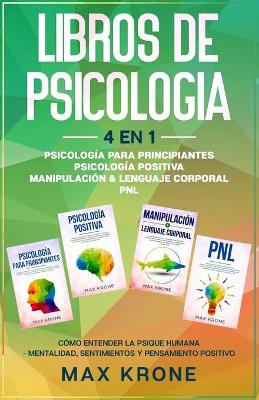 Book cover for Psicologia para principiantes Psicologia positiva Manipulacion & Lenguaje Corporal PNL