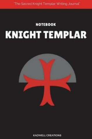 Cover of Knight Templar Notebook