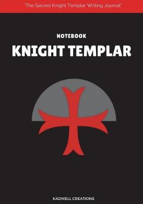 Book cover for Knight Templar Notebook