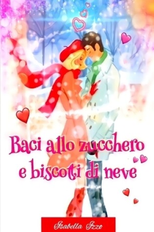 Cover of Baci Allo Zucchero E Biscotti Di Neve